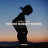 Where Nobody Knows
