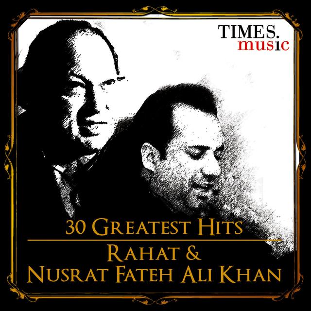 Album cover art for 30 Greatest Hits Rahat And Nusrat Fateh Ali Khan