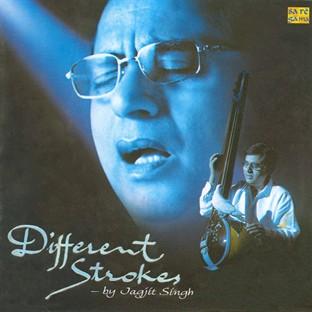Different Strokes -Jagjit Singh