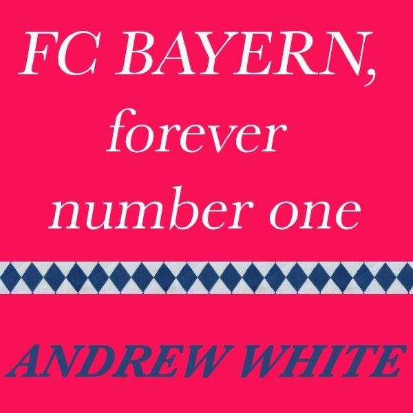 Album cover art for Andrew White - FC Bayern, Forever Number One (MP3 Single)