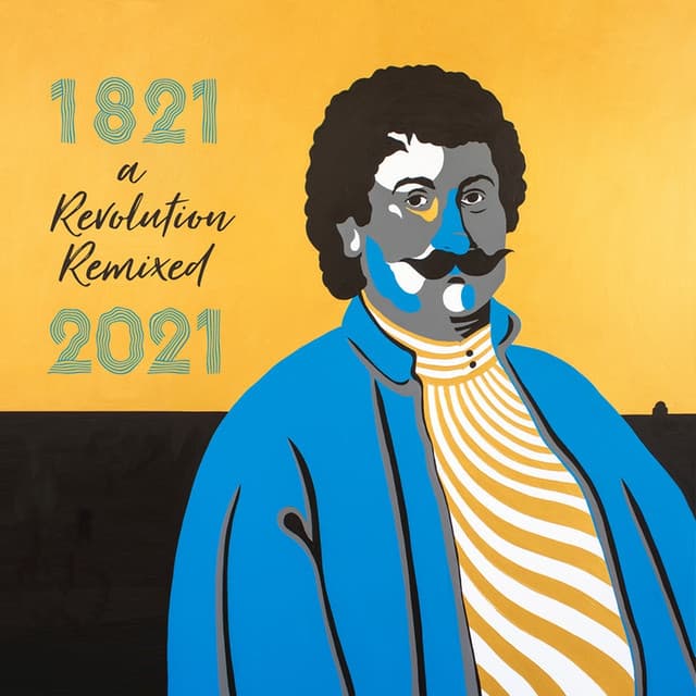 Album cover art for 1821 - 2021: a Revolution Remixed