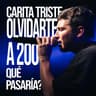 Carita Triste / Olvidarte / A 200 / ¿Qué Pasaría? (Carita Triste / Olvidarte / A 200 / Que Pasaria?)