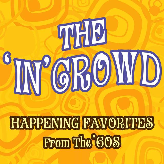 Album cover art for The In Crowd - Happening Favorites From The 60s