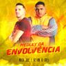Medley Da Envolvência (Medley Da Envolvencia)
