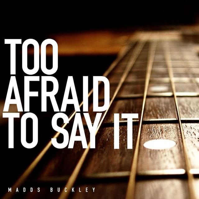 Album cover art for Too Afraid to Say It
