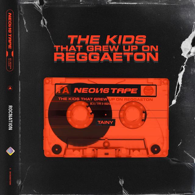 Album cover art for NEON16 TAPE: THE KIDS THAT GREW UP ON REGGAETON