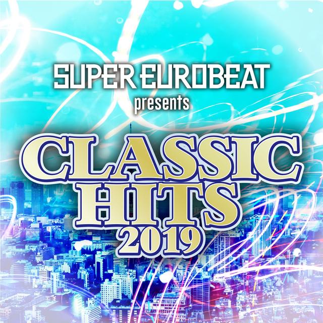 Album cover art for SUPER EUROBEAT presents CLASSIC HITS 2019