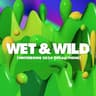 Wet & Wild