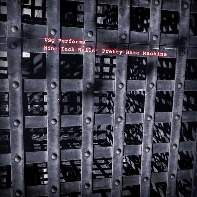 Album cover art for VSQ performs Nine Inch Nails’ Pretty Hate Machine