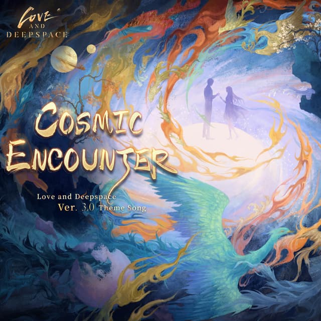 Album cover art for Cosmic Encounter (Love and Deepspace Version 3.0 Theme Song)