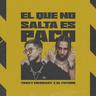 El Que No Salta Es Paco
