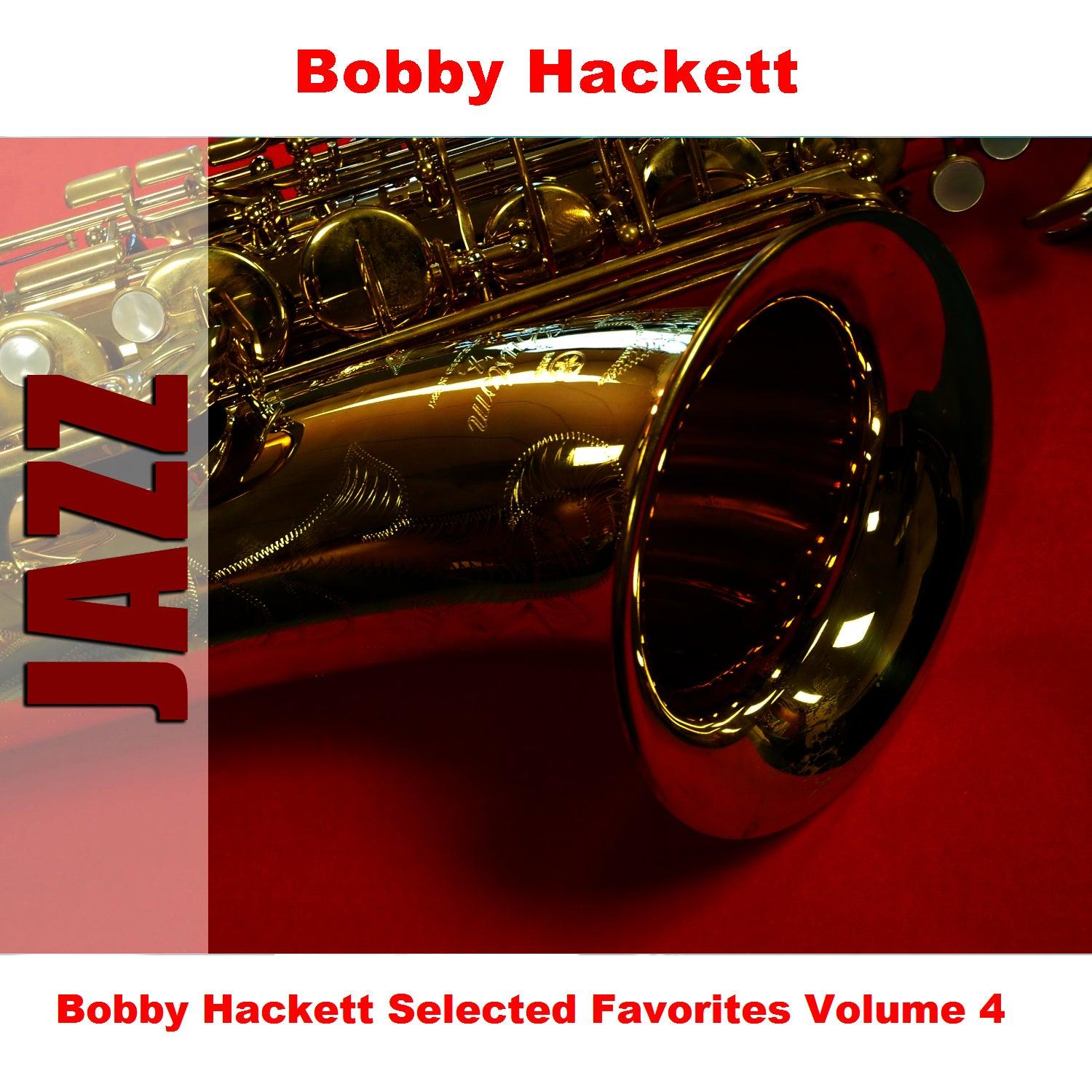 Bobby Hackett Selected Favorites, Vol. 4