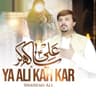 Ya Ali Kah Kar