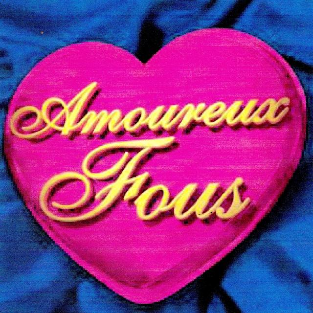 Album cover art for Amoureux Fous