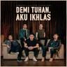 Demi Tuhan, Aku Ikhlas