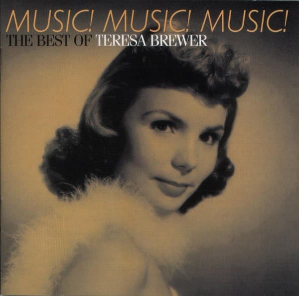 Album cover art for Music! Music! Music! the Best of Teresa Brewer
