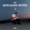 Quelques Notes