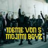 Ideme Von S Mojimi Boyz