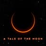 A Tale of the Moon