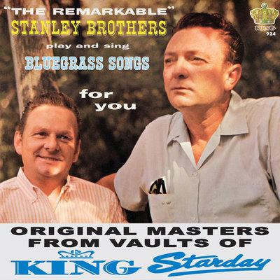 The Remarkable Stanley Brothers Play And Sing Bluegrass Songs For You