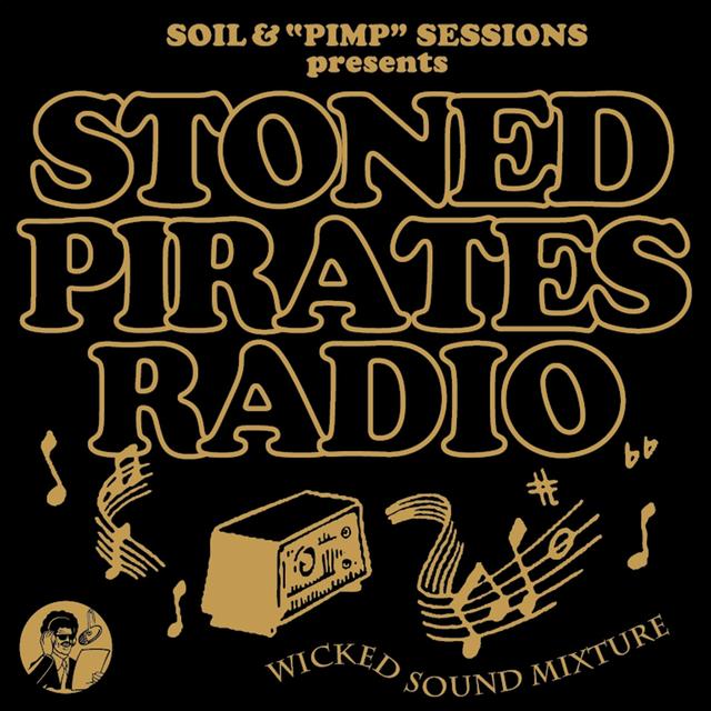 Album cover art for Soil & "Pimp" Sessions Presents Stoned Pirates Radio