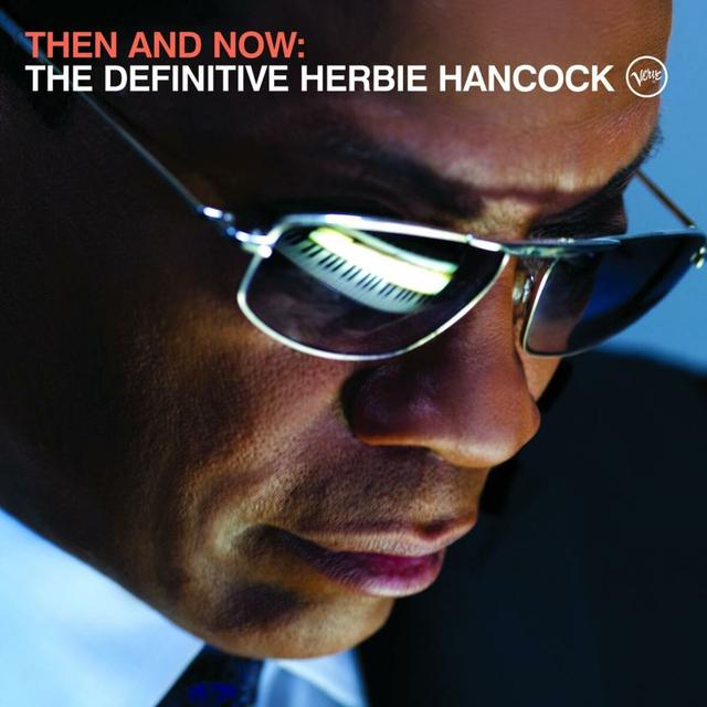 Album cover art for Then And Now : The Definitive Herbie Hancock