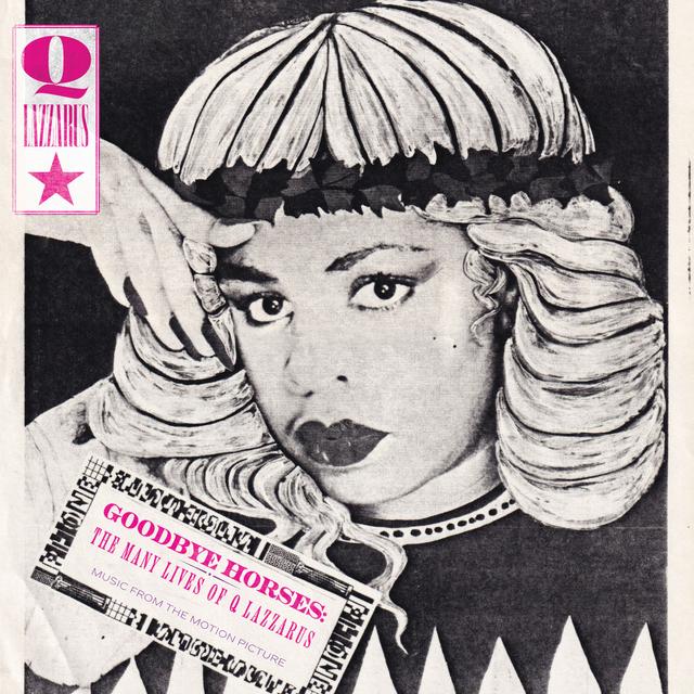Album cover art for Goodbye Horses: The Many Lives of Q Lazzarus (Music From The Motion Picture)